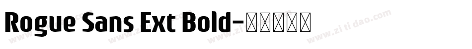 Rogue Sans Ext Bold字体转换